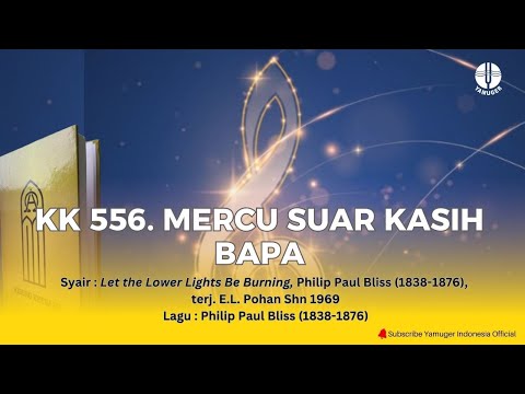 Kidung Keesaan 556 - "Mercu Suar Kasih Bapa" (KK 556)