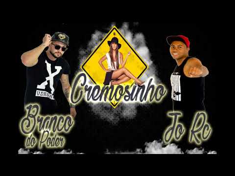 MC JO RC E BRANCO DO PODER - CREMOSINHO - MÚSICA NOVA 2017