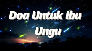 Download lagu Ungu - Doa Untuk Ibu (lyrics) mp3 Download lagu Ungu - Doa Untuk Ibu (lyrics) mp3