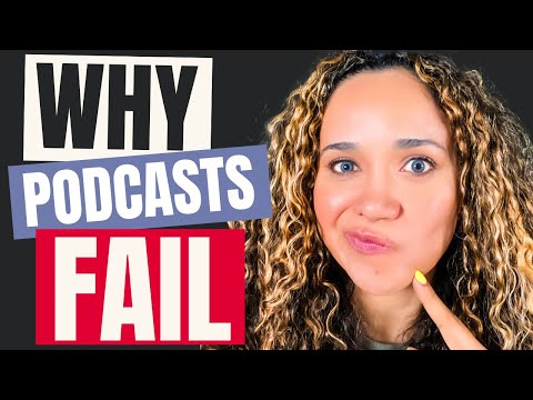 7 Reasons Podcasts FAIL and Why Yours Won't