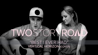 Two Story Road - Best I Ever Had (Vertical Horizon cover)