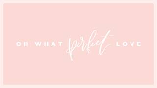 London Gatch - Oh What Perfect Love (Official Lyric Video)