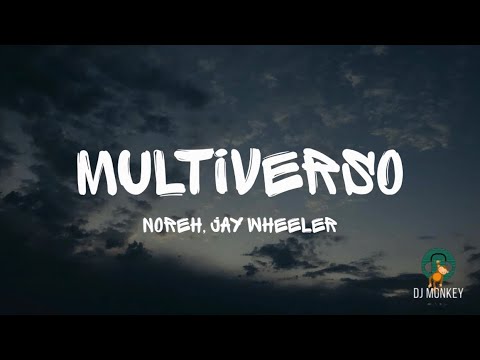 Noreh, Jay Wheeler - Multiverso (Letra/Lyrics)