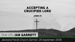 The Sunday Service - 'Accepting a Crucified Lord'