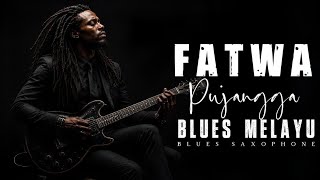Download lagu FATWA PUJANGGA – Blues Melayu Instrumental | Saxophone & Guitar Blues Penuh Perasaan mp3 Download lagu FATWA PUJANGGA – Blues Melayu Instrumental | Saxophone & Guitar Blues Penuh Perasaan mp3