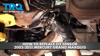 How to Replace O2 Sensor 2003-2011 Mercury Grand Marquis