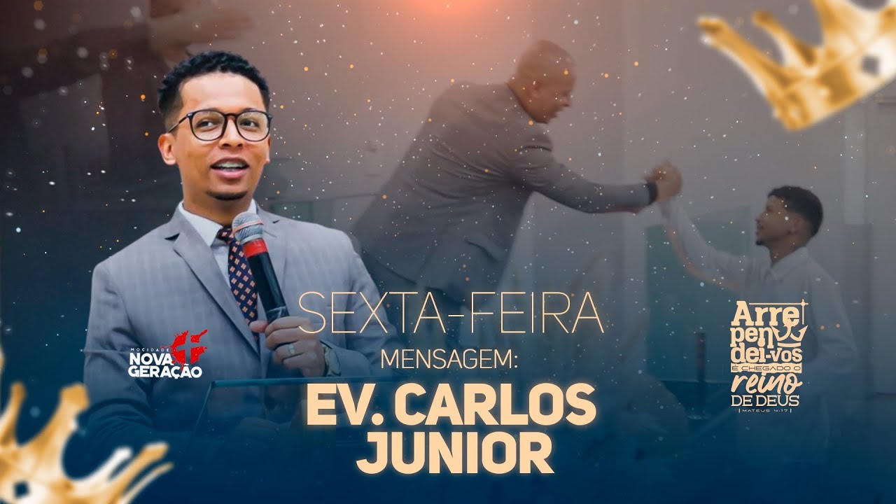 EV. CARLOS JUNIOR - Mensagem - Sexta-Feira - 35º Congresso Nova Geração