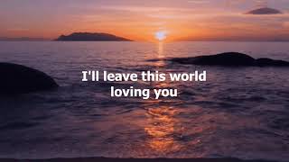 I&#39;ll Leave This World Loving You by Ricky Van Shelton (with lyrics)