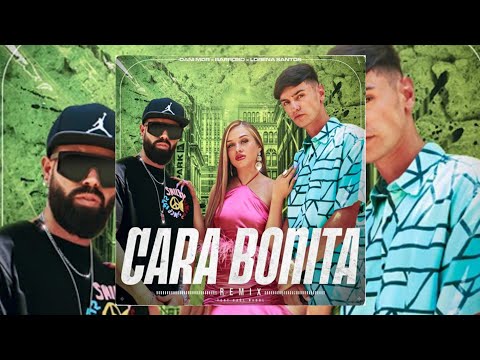 Cara Bonita Remix - Barroso X Lorena Santos X David Deseo