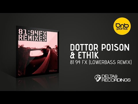 Dottor Poison & Ethik - 81 94 FX (LowerBass Remix) [Delta9 Recordings]
