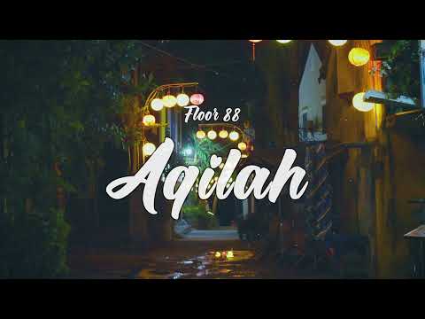 Floor 88 - Aqilah (Video Lirik)