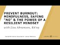 Prevent Burnout Mindfulness Saying No The Power Of A Resilient Mindset