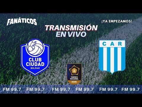 CIUDAD BOLIVAR - RACING DE CORDOBA | EN VIVO  | PRIMERA NACIONAL | FANÁTICOS LVDOS FM 99.7
