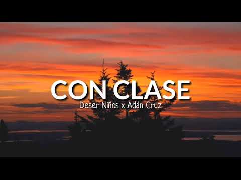 CON CLASE - Desert niños Ft Adán Cruz (LETRA/LYRIC)