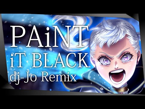 Black Clover OP 2: PAiNT iT BLACK feat. Un3h [ dj-Jo Remix ]