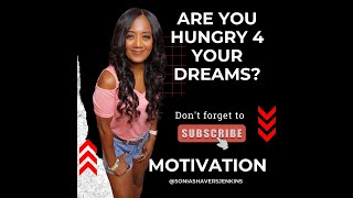 Are You Hungry For Your Dreams?