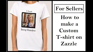 For Zazzle Sellers: Learn how to make a custom t-shirt Template for Customers