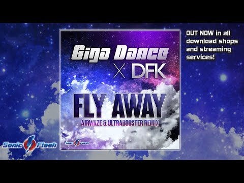 Giga Dance & DFK - Fly Away (Airwaze & Ultrabooster Remix)