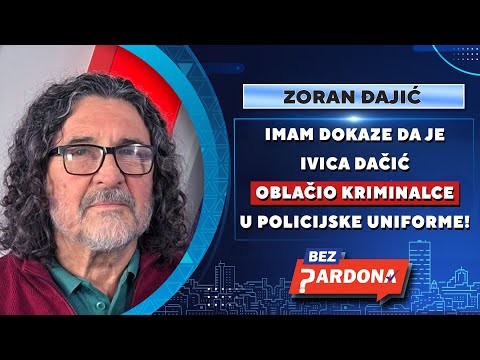 BEZ PARDONA | Zoran Đajić: Imam dokaze da je Ivica Dačić oblačio kriminalce u policijske uniforme!