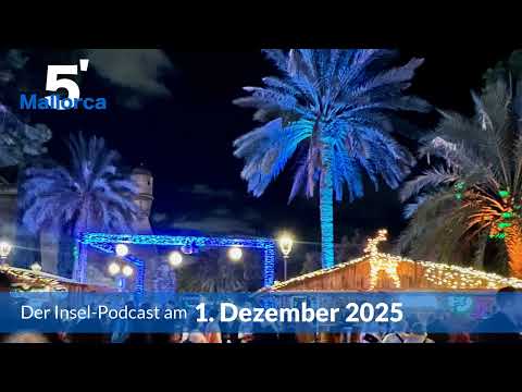 Nachrichten am 1. Dezember 2025 | 5 Minuten Mallorca – der Insel-Podcast 1420