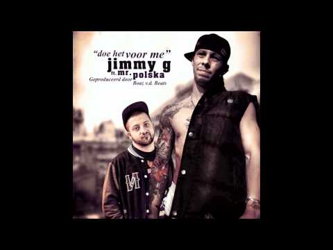 Jimmy G - Doe 't voor me Ft. Mr.Polska (prod. Boaz vd Beats)