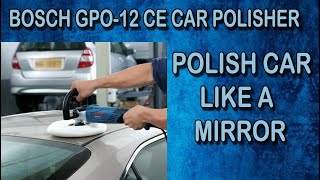 Bosch GPO 12 CE | Unboxing & Review | Best Heavy Duty Polisher | Polish Car like a mirror