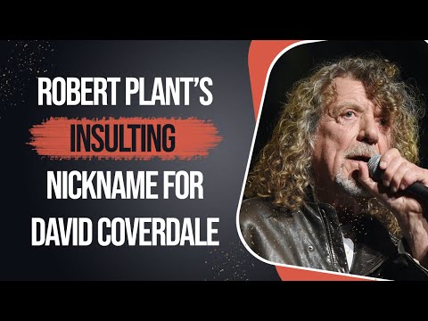 Robert Plant’s Insulting Nickname For David Coverdale