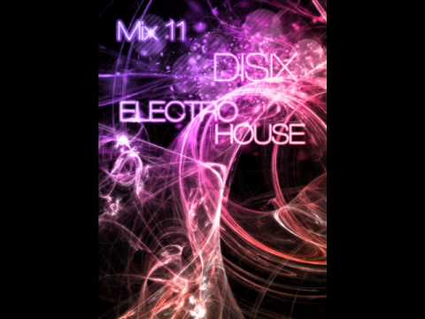 Electro House Mix By DiSix # 11