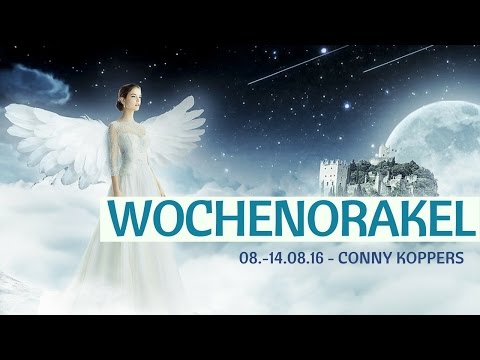 Wochenorakel vom 08.-14-08.16 - Conny Koppers