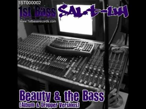Salt-uh - Beauty and the Bass Dropper - Dubstep - 1st Bass Records