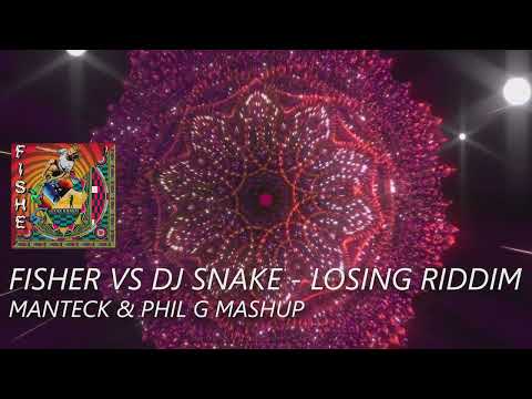 Fisher vs Dj Snake - Losing Riddim (Manteck & Phil G Mashup)