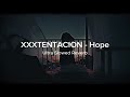 XXXTENTACION -Hope ultra slowed reverb music video