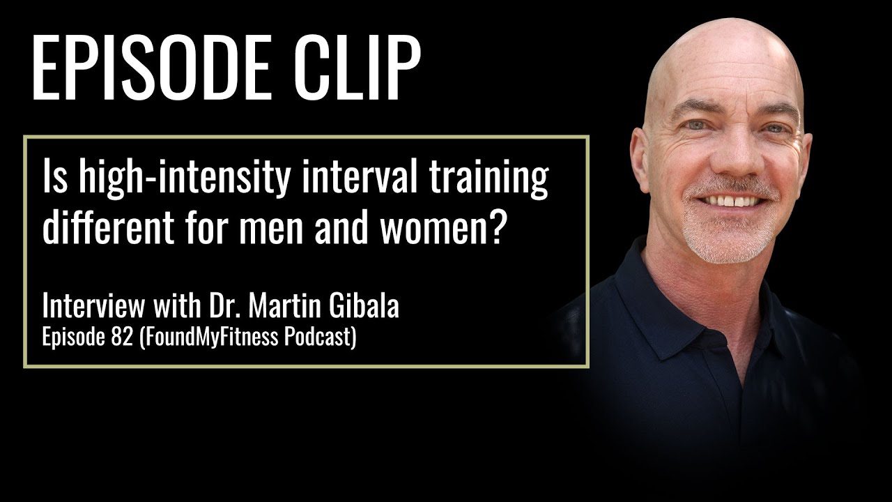 Is high-intensity interval training different for women? | Dr. Martin Gibala