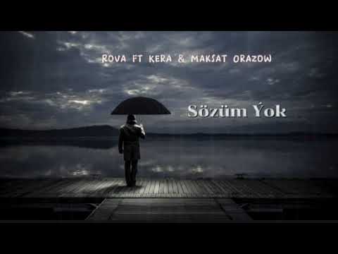 Rova ft Kera & Maksat Orazow - Sozum yok (Turkmen rap 2022)