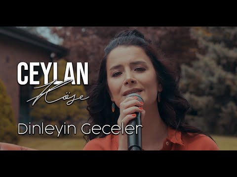 Ceylan Köse - Dinleyin Geceler
