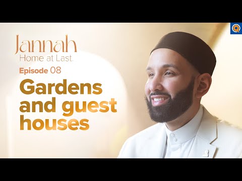 The Gardens of Jannah | Ep. 8 | #JannahSeries with Dr. Omar Suleiman — Dr. Omar Suleiman