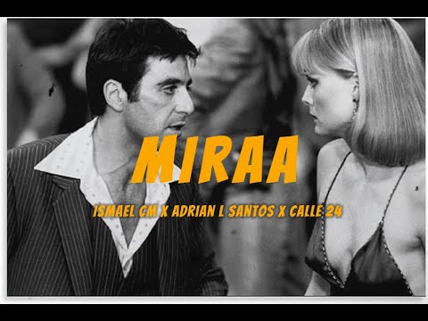 MIRAA - Ismael CM x Adrian L Santos x Calle 24 (LETRA)