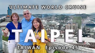 Exploring TAIPEI Taiwan | Ep.45 | Ultimate World Cruise BZ Travel Cultural Journey in Taiwan