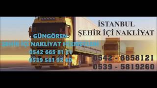 GÜNGÖREN NAKLİYAT 0542 665 8121 ŞEHİR İÇİ NAKLİYAT/TAŞIMACILIK/FİRMALARI