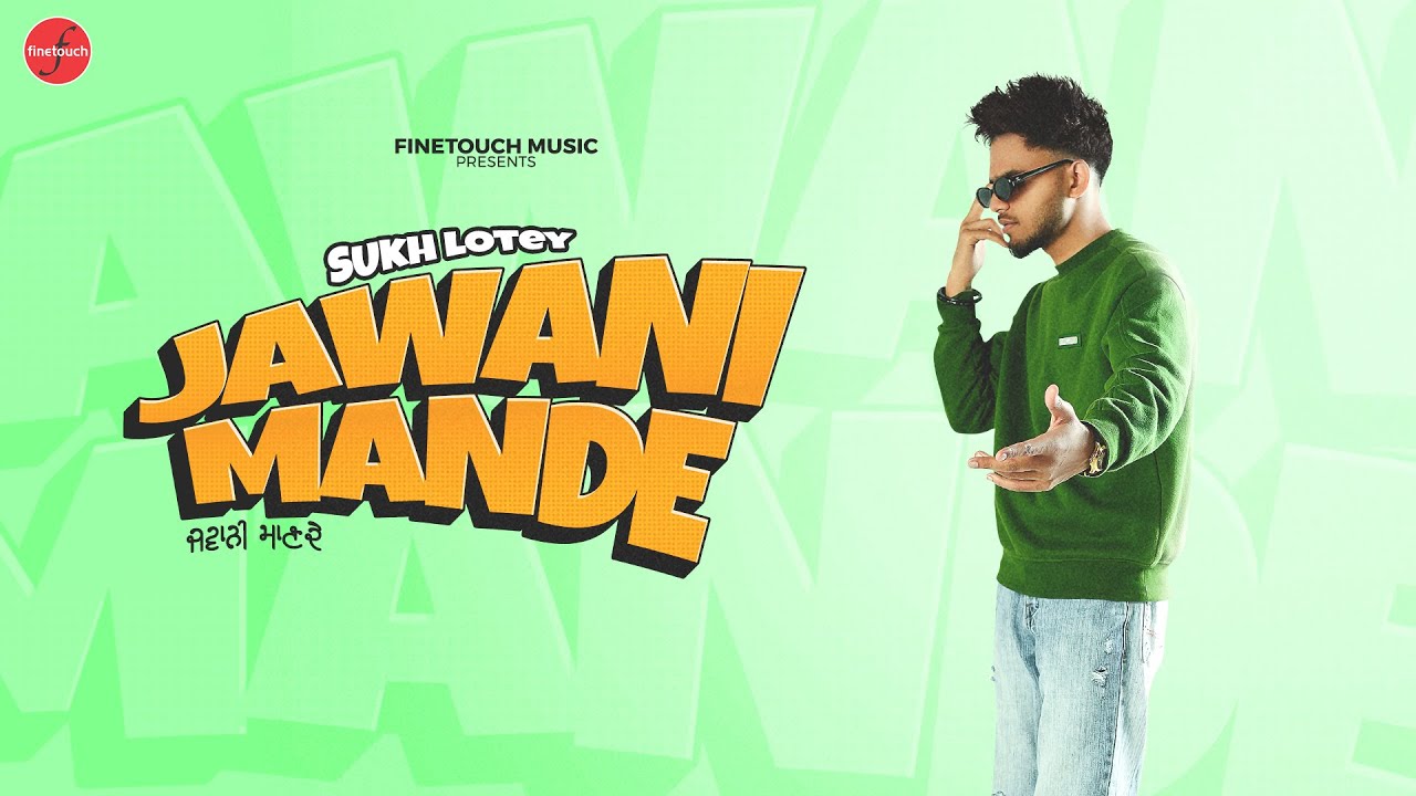 Jawani Mande Lyrics | Sukh Lotey