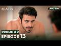ARAFTA Urdu Episode 13 PROMO 2 Turkish Series In Urdu Dubbed