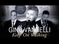 GINO VANNELLI "KEEP ON WALKING", (Official Music Video )