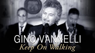 GINO VANNELLI &quot;KEEP ON WALKING&quot;, (Official Music Video )