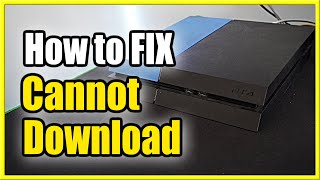How to fix PS4 "Cannot Download" Game, Update or DLC (Easy Method!)