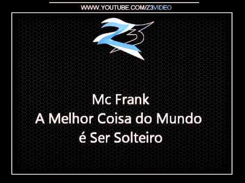 Mc Frank - A Melhor Coisa do Mundo é Ser Solteiro { Dj Selminho } [MUSICA NOVA]