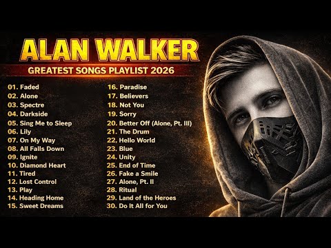 Alan Walker 2026 MIX 🎧 Ultimate Greatest Songs Playlist | Best EDM Collection