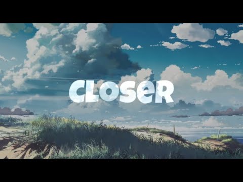 DjSM & Robbe & Nito-Onna - Closer (Lyrics)
