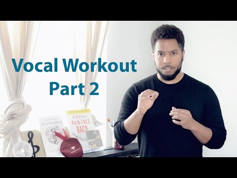 Professional Vocal Workout - Part 2 "Voice Strengthening"