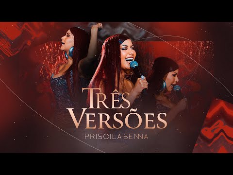 Priscila Senna - Três Versões (Clipe Oficial)