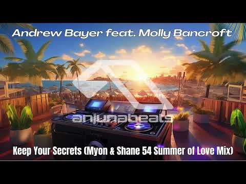 Andrew Bayer feat. Molly Bancroft - Keep Your Secrets (Myon & Shane 54 Summer of Love Mix)
